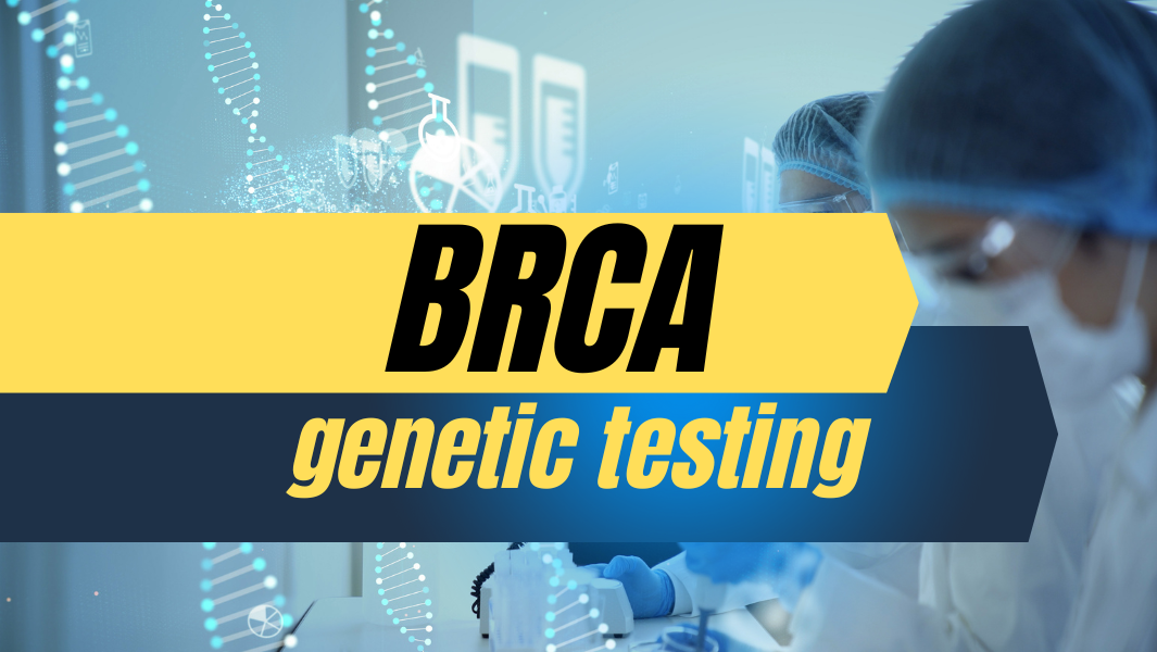 BRCA Gene Testing